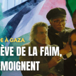 Génocide à Gaza, en grève de la faim, ils témoignent.