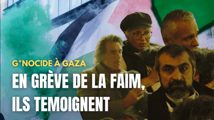 Génocide à Gaza, en grève de la faim, ils témoignent.